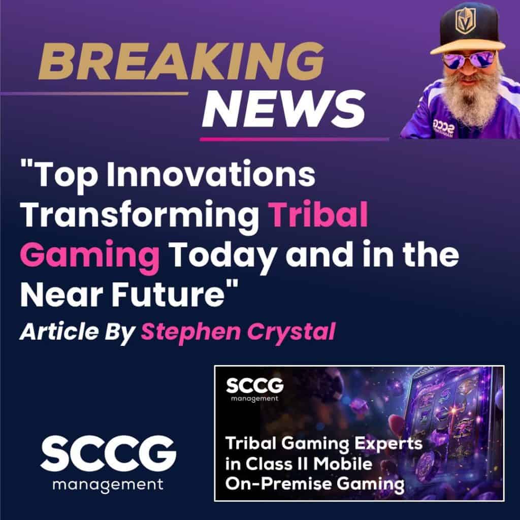 Top Innovations Transforming Tribal Gaming Today and in the Near Future