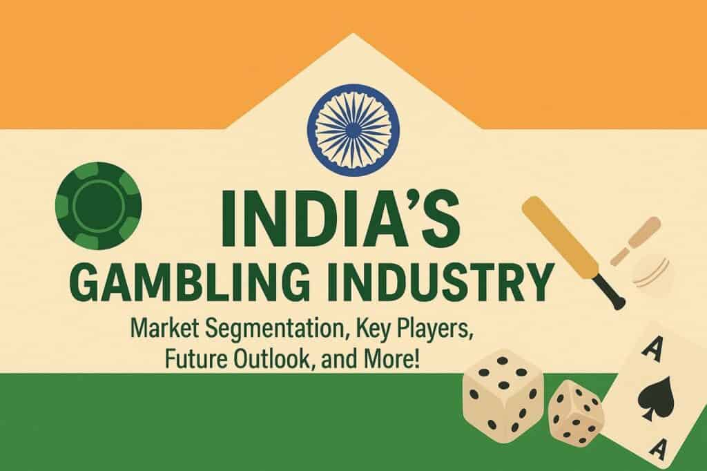 India Gambling Industry Report – Key Players, Strategy & What’s Next