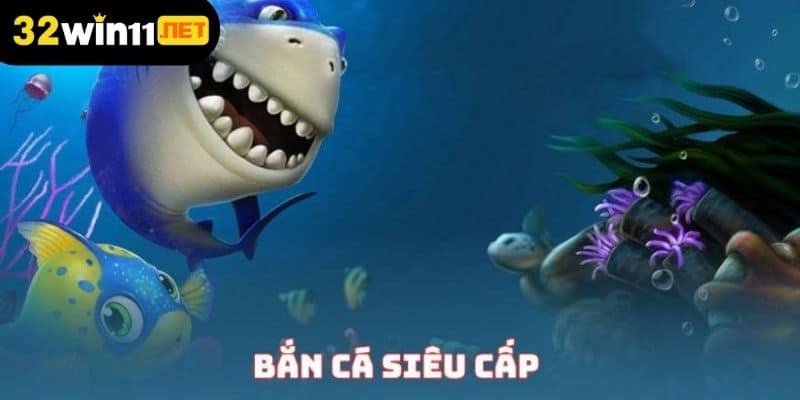 ban-ca-sieu-cap