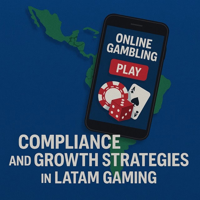 Compliance and Growth in LATAM Gaming