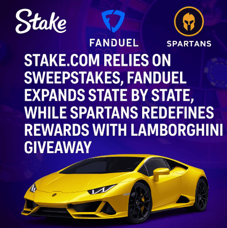 Stake.com Relies on Sweepstakes, FanDuel Expands State by State, While Spartans Redefines Rewards With Lamborghini Giveaway