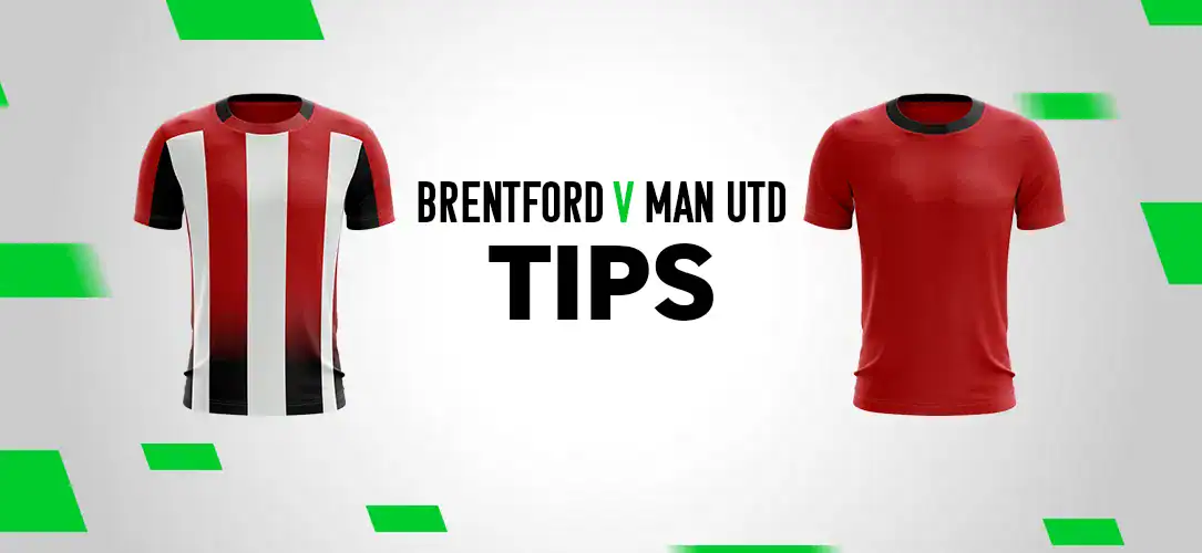 Premier League tips: 11/1 Bet Builder for Brentford v Manchester United