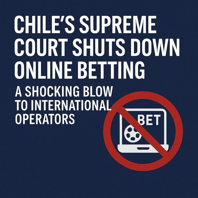 Chile’s Supreme Court Shuts Down Online Betting