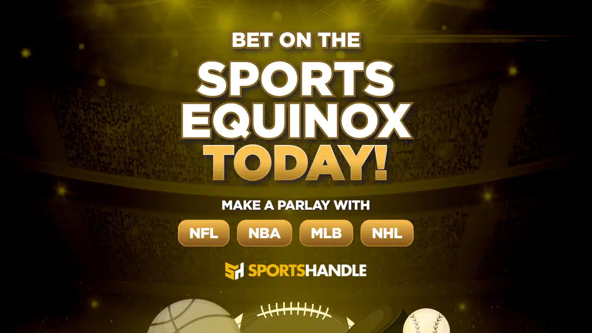 Bet on the Sports Equinox today when you sign up with the bet365 bonus code HANDLE from SportsHandle.