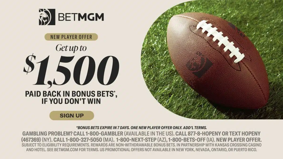 BetMGM $1,500 first bet on the house.
