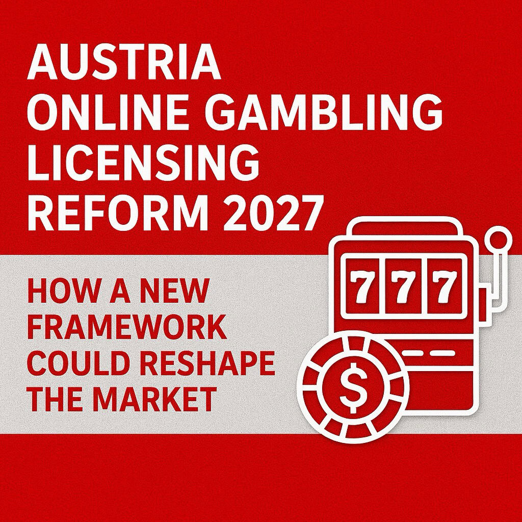 Square cover image featuring the title “Austria Online Gambling Licensing Reform 2027” with Austrian flag colors, a slot machine icon, and a casino chip symbolizing regulatory changes in the online gambling market.