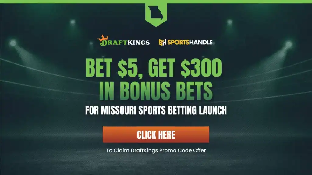 DraftKings Missouri Promo Code: Claim $300 Bonus for MO Betting Launch