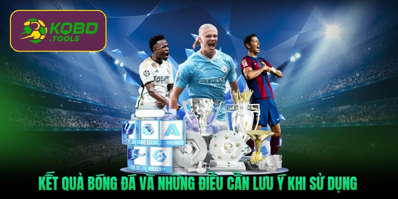 Kết quả bóng đá – Cập nhật cực nhanh mỗi ngày tại KQBD