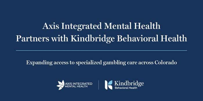 Kindbridge & Axis Integrated Mental Health to Bolster Gambling Addiction Treatment in CO