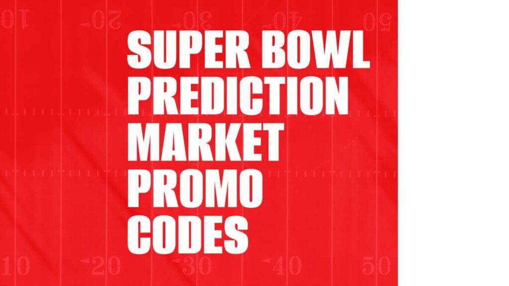 Super Bowl Prediction Market Promo Codes: Win Bonuses With Kalshi, Novig, More
