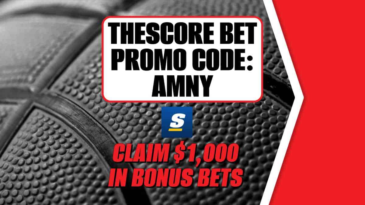 theScore Bet Promo Code AMNY: Get $1,00 Bonus for Rockets-Knicks, CBB, NBA Games