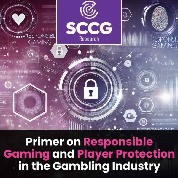 Primer on Responsible Gaming and Player Protection in the Gambling Industry